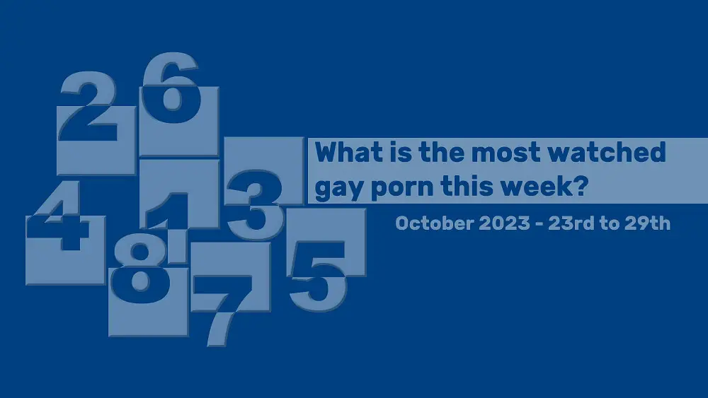 The most watched gay porn in the last week of October 2023