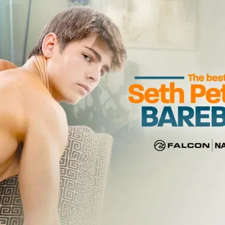 Don't Miss Seth Peterson's Bareback Blowout Gay Porn