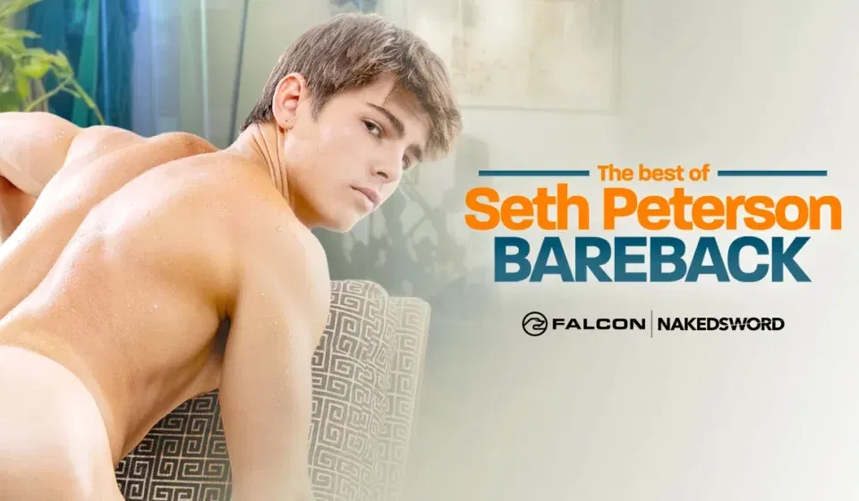 Don't Miss Seth Peterson's Bareback Blowout Gay Porn